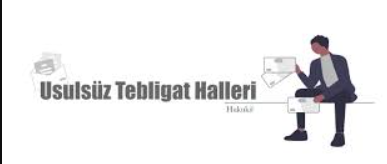 3. Kişi Yönünden Usulsüz Tebligat