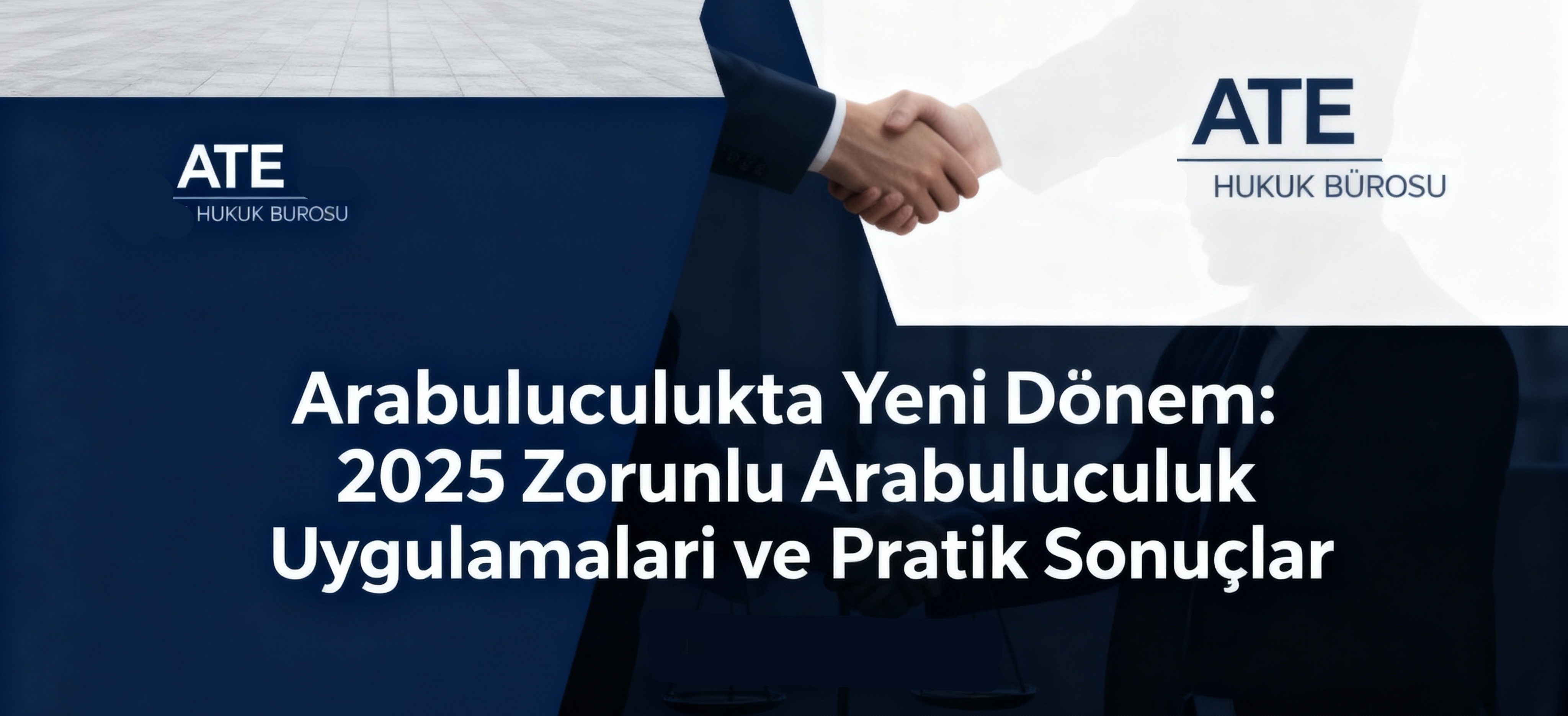 🕊️ Arabuluculukta Nedir? : 2025 Zorunlu Arabuluculuk Uygulamaları ve Pratik Sonuçlar